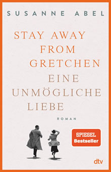 Stay away from Gretchen - Eine unmögliche Liebe - Susanne Abel