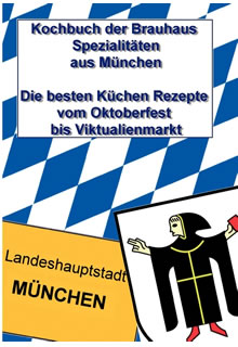 Kochbuch der Brauhaus Spezialitäten aus München - Die besten Rezepte vom Oktoberfest bis Viktualienmarkt - Thomas Meyer