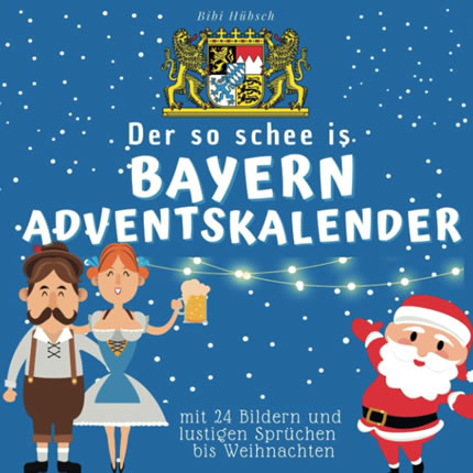 Bayern Kalender - Adventskalender mit Bildern und Sprüchen